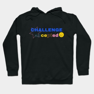 Challege Accepted Smiley Quote Hoodie